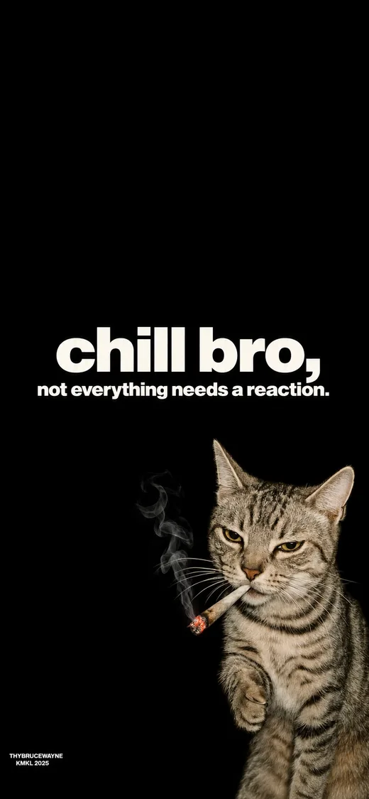 Chill Bro, dark phone wallpaper