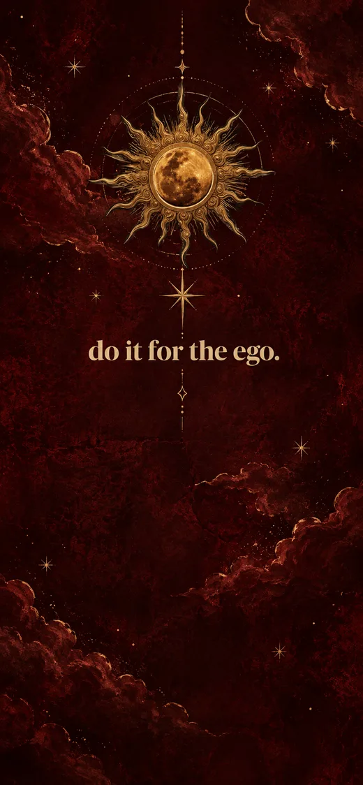 Do It for the Ego, motivational phone wallpaper